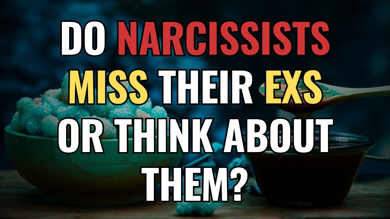 Do Narcissists Miss Their EXs or Think about Them? | NPD | Narcissism | BehindTheScience