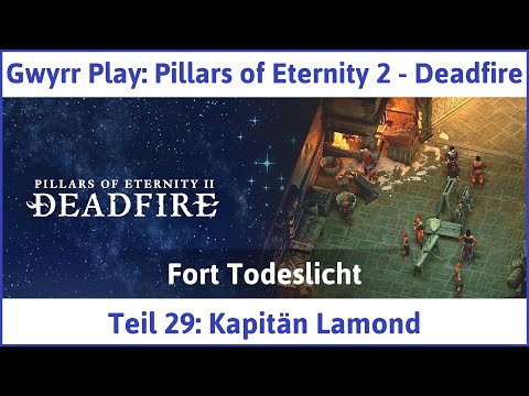 Pillars of Eternity 2 deutsch Deadfire Teil 29 - Kapitän Lamond Let's Play