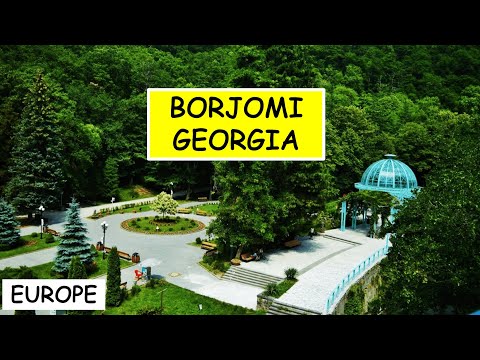 BORJOMI GEORGIA | A Beautiful Lush Green Town in GEORGIA EUROPE