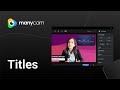 How to add titles with ManyCam?