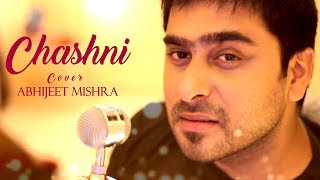 Chashni | Bharat | Salman Khan | Vishal Shekhar | Cover Song by Abhijeet Mishra