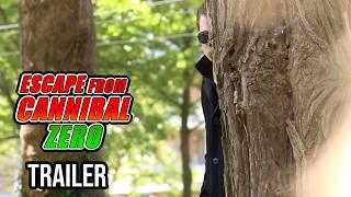 Escape from Cannibal Zero | New Trailer