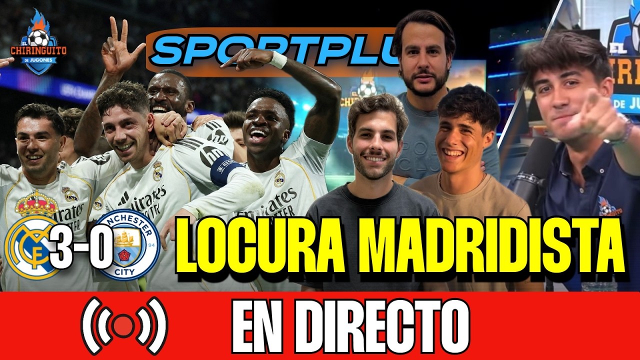 ⚽️ ¡NOCHE HISTÓRICA EN EL BERNABÉU! | REAL MADRID 3-0 CITY | Sportplus | Chiringuito Inside