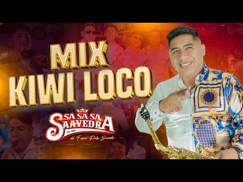 MIX KIWI LOCO - HERMANOS SASASA SAAVEDRA (Saxocumbia) EN VIVO