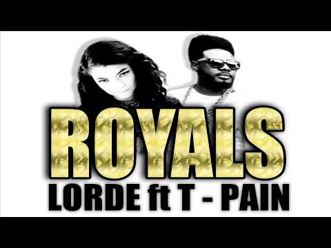 ROYALS REMIX - lorde ft t-pain (remix of the t-mix)