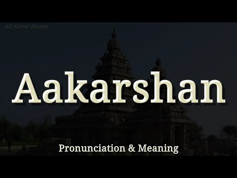 Aakarshan: Pronunciation and Meaning 