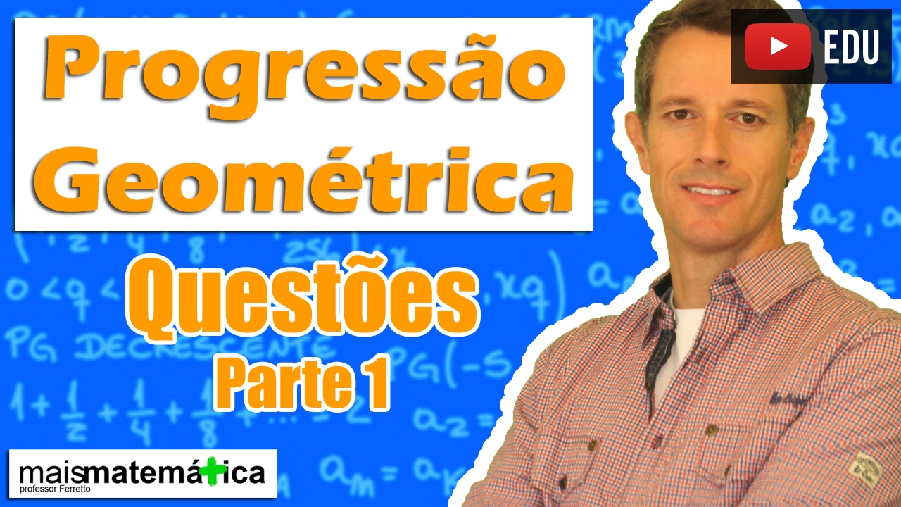 Progressão Geométrica PG: Questões Comentadas - Parte 1