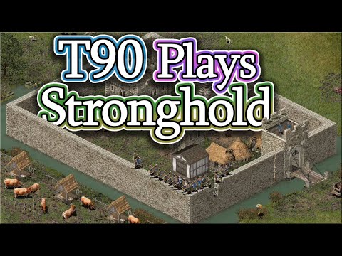 T90 Plays Stronghold