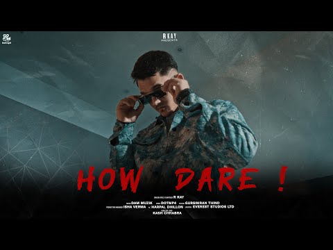 How Dare ! (Official Video) | R Kay | DAM MUZIK | Dot.mp4 | Latest Punjabi Video 2025
