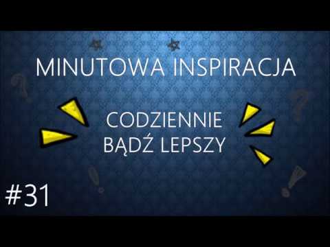Codziennie bądź lepszy | Minutowa Inspiracja #31