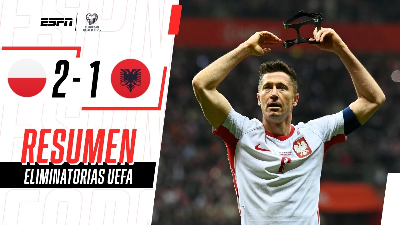 LEWAN ENCAMINÓ LA REMONTADA DE POLONIA QUE SIGUE SOÑANADO EN GRANDE | Polonia 2-1 Albania | RESUMEN