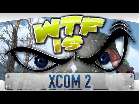 ► WTF Is... - XCOM 2 ? - YouTube video thumbnail