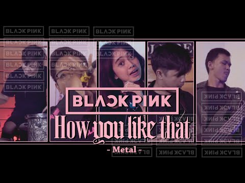 BLACKPINK - HowYouLikeThat Metal Cover by Middle Project