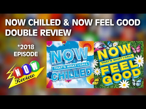Now That's What I Call Chilled & Now That's What I Call Feel Good | The NOW Review