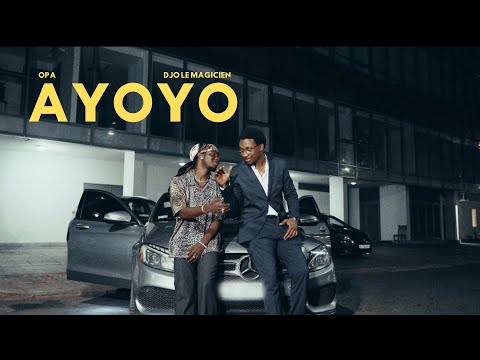 Djo le Magicien - AYOYO ft. OPA (Clip Officiel)