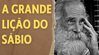 O Sábio e seu GRANDE Ensinamento (Sábio e seu Discípulo)