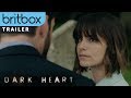 Dark Heart | Official Trailer | BritBox Original