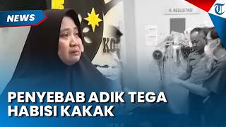 Bukan Cemburu, Ini Penyebab Adik Aniaya Kakak hingga Tewas di Kelapa Gading, Ibu Ungkap Pemantik