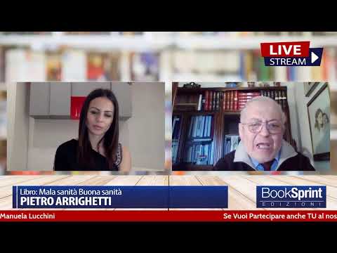 Pietro Arrighetti presenta in diretta il suo libro "Mala sanità Buona sanità"