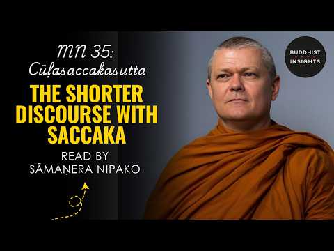 MN 35 - Cūḷasaccakasutta | The Shorter Discourse With Saccaka - Bhante Sujato Translation