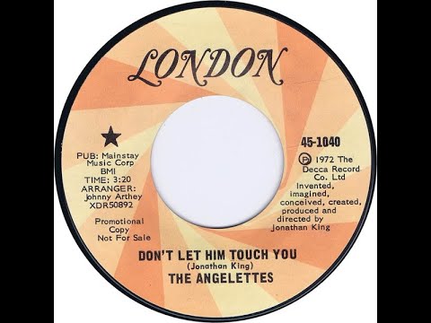 The Angelettes - Don't Let Him Touch You 1972