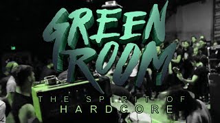 Green Room: The Spirit of Hardcore