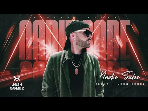 Cheka ft Michael Stuart - Nadie Sabe (Salsa Remix 2025 by Josh Gomez) 🔥