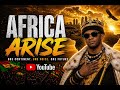 AFRICA ARISE The Sound Of A Rising Continent