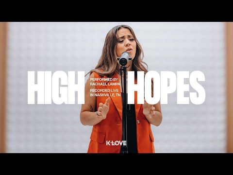 Rachael Lampa - High Hopes || Exclusive K-LOVE Performance