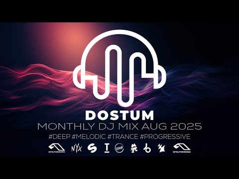 DOSTUM - Monthly DJ Mix Aug 2025