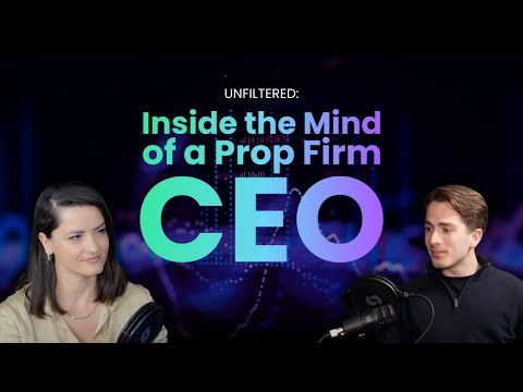 Unfiltered: Inside the Mind of a Prop Firm CEO