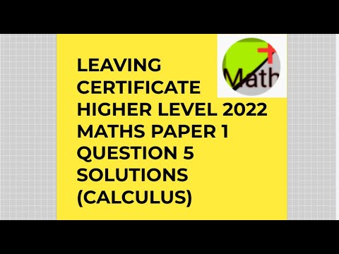 LEAVING CERTIFICATE HIGHER LEVEL MATHS PAPER 1 QUESTION 5 ( CALCULUS)