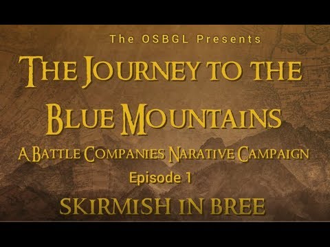 The Journey to the Blue Mountains - Episode 1 - Battle Companies Battle Report MESBG