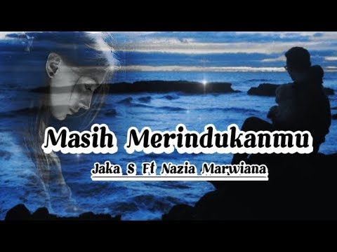 Masih Merindukanmu - Jaka S Ft. Nazia Marwiana(Official Lyrics Music)@PelangiMusiclirik
