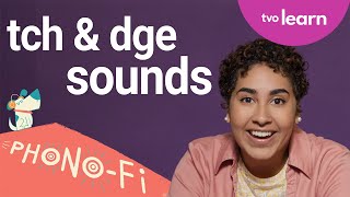 Lesson 8: The sounds 'tch' and 'dge' | Phono-Fi | TVO Learn