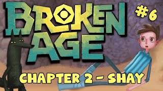 BROKEN AGE: Act 2 - Shay #6 - The End