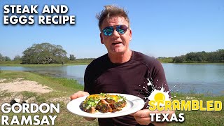 Gordon Ramsay Makes Steak and Eggs in Texas | Scrambled