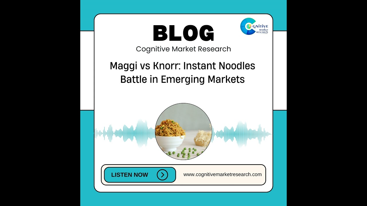 Maggi vs Knorr: Instant Noodles Battle in Emerging Markets