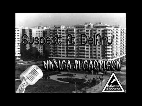 Suspect ft Delfinu' - Muzica si Cartieru'