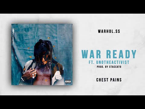 Warhol.SS - War Ready Ft. UnoTheActivist (Chest Pains)