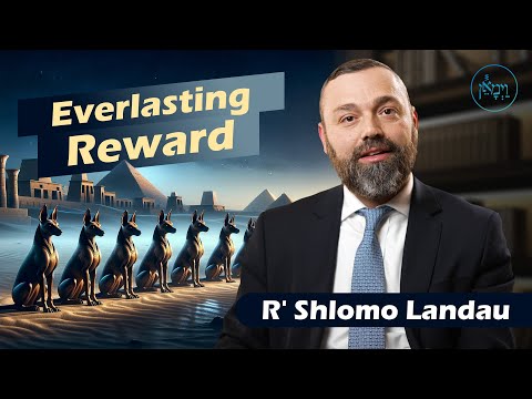 Everlasting Reward | Rabbi Shlomo Landau