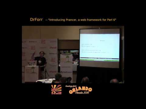 2016 -  ‎Introducing Prancer, a Web Framework for Perl 6‎  -  DrForr