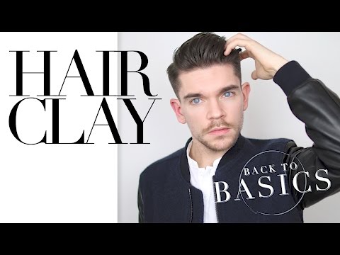 How To Use Hair Clay | Back To Basics