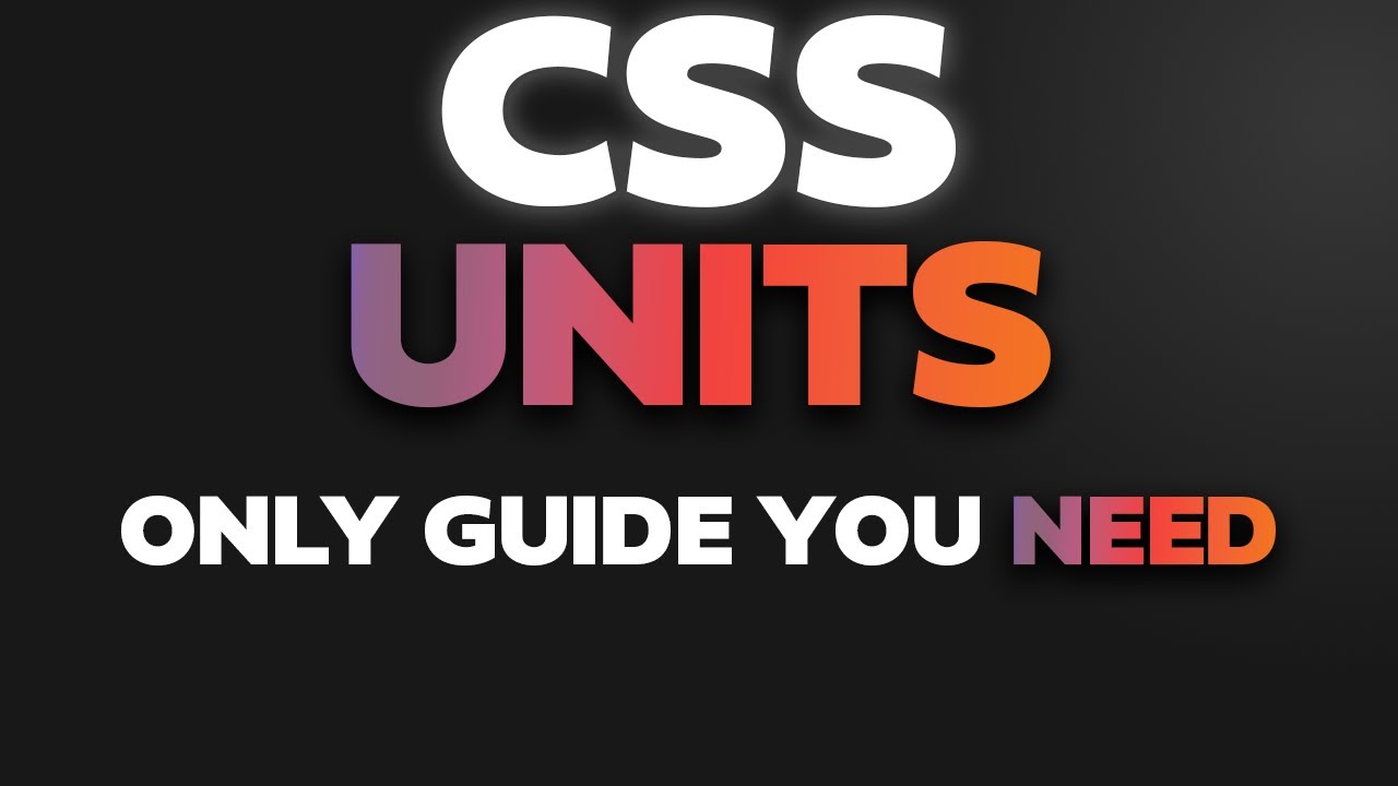 Never struggle with CSS Units again
