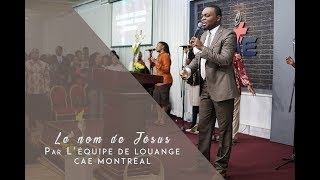 Le Nom de Jésus/ The Name of Jesus (Sinach), par l'équipe de louange CAE Montréal