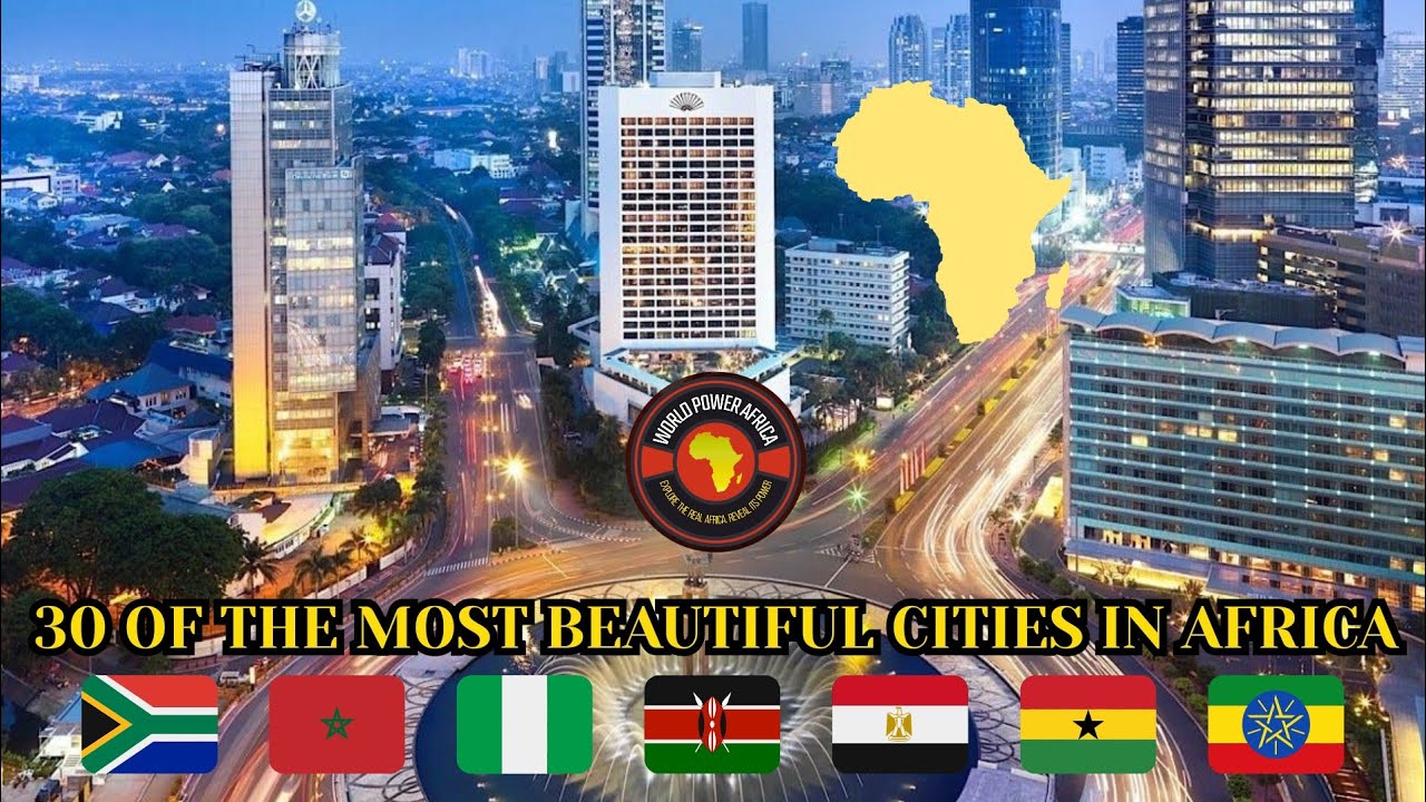 Africa Beyond The Bush: Top 20 Most Beautiful Cities in Africa