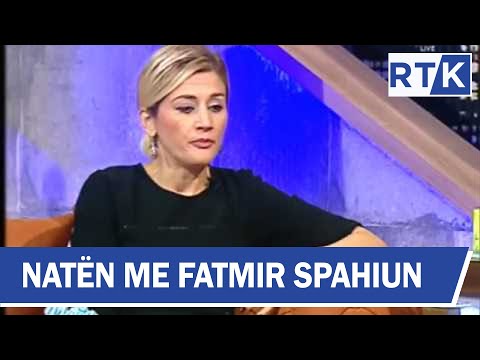 Naten me Fatmir Spahiun -  Mimoza Kusari-Lila & Kushtrim Sheremeti  09.11.2016