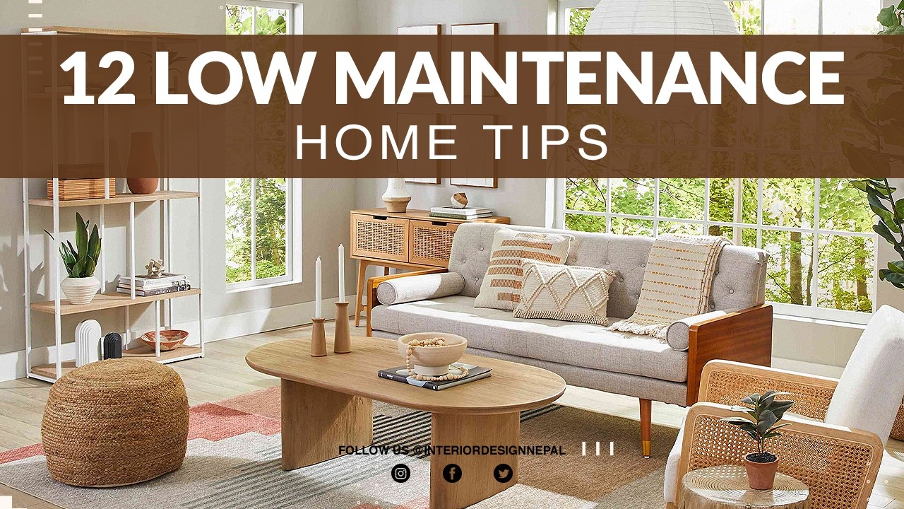 12 Tips to Make Your Home Maintenance Free -   Low Maintenance Interior Design