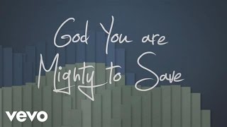 Laura Story - Mighty To Save (Official Lyric Video)