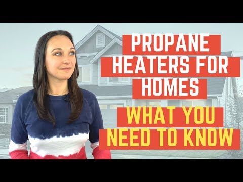 Propane Heaters For Homes - What You Need To Know!